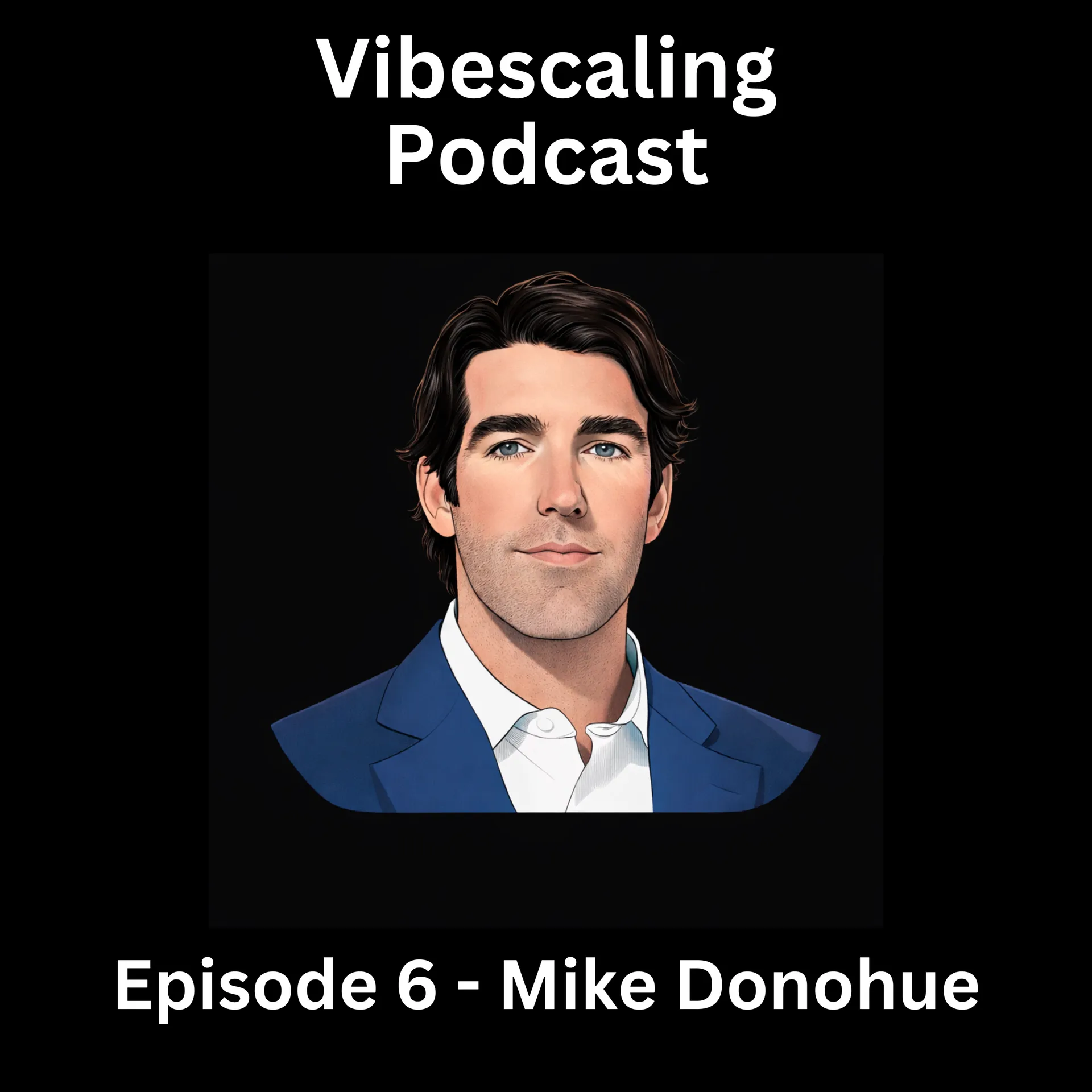 Episode 6 - Mike Donohue