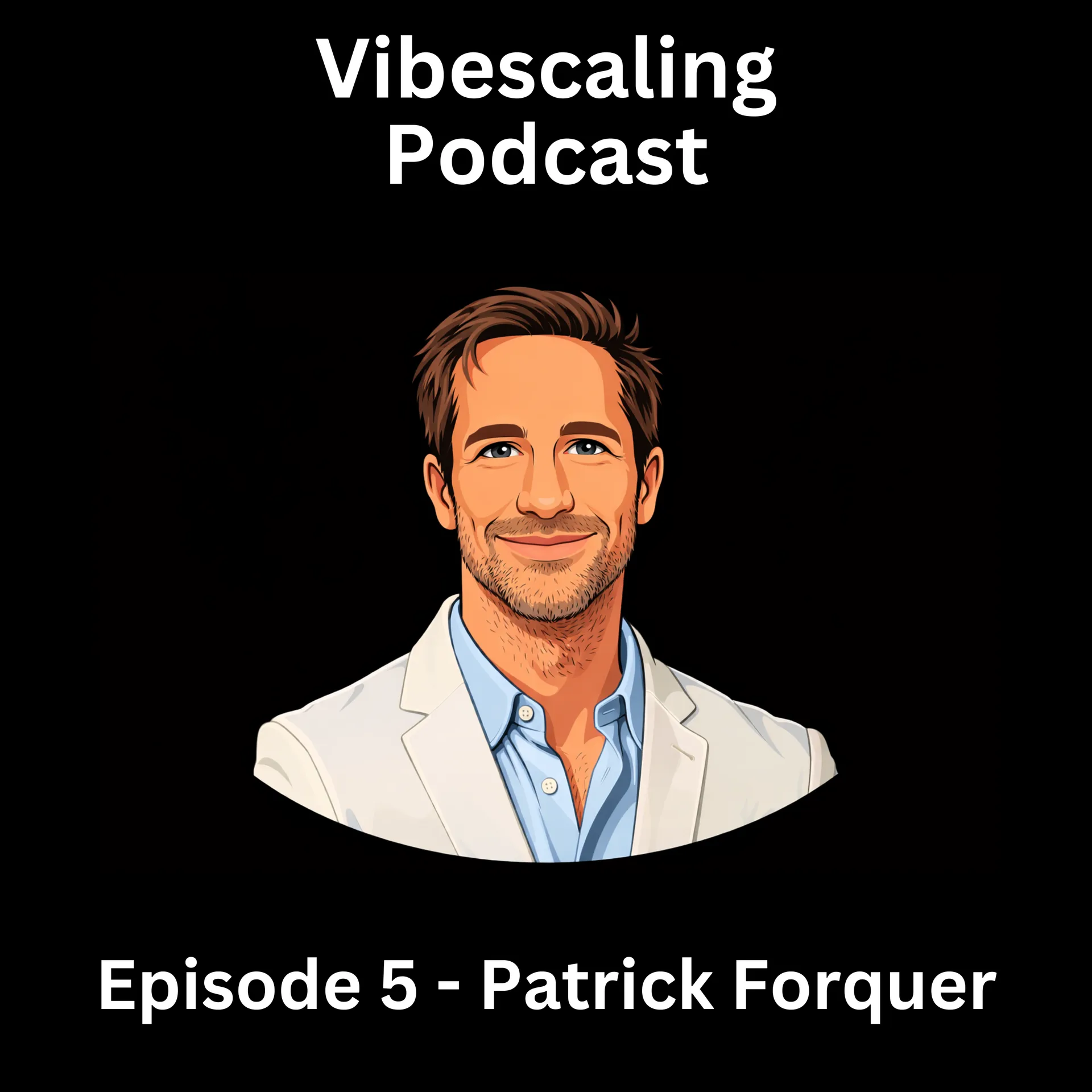 Episode 5 - Patrick Forquer