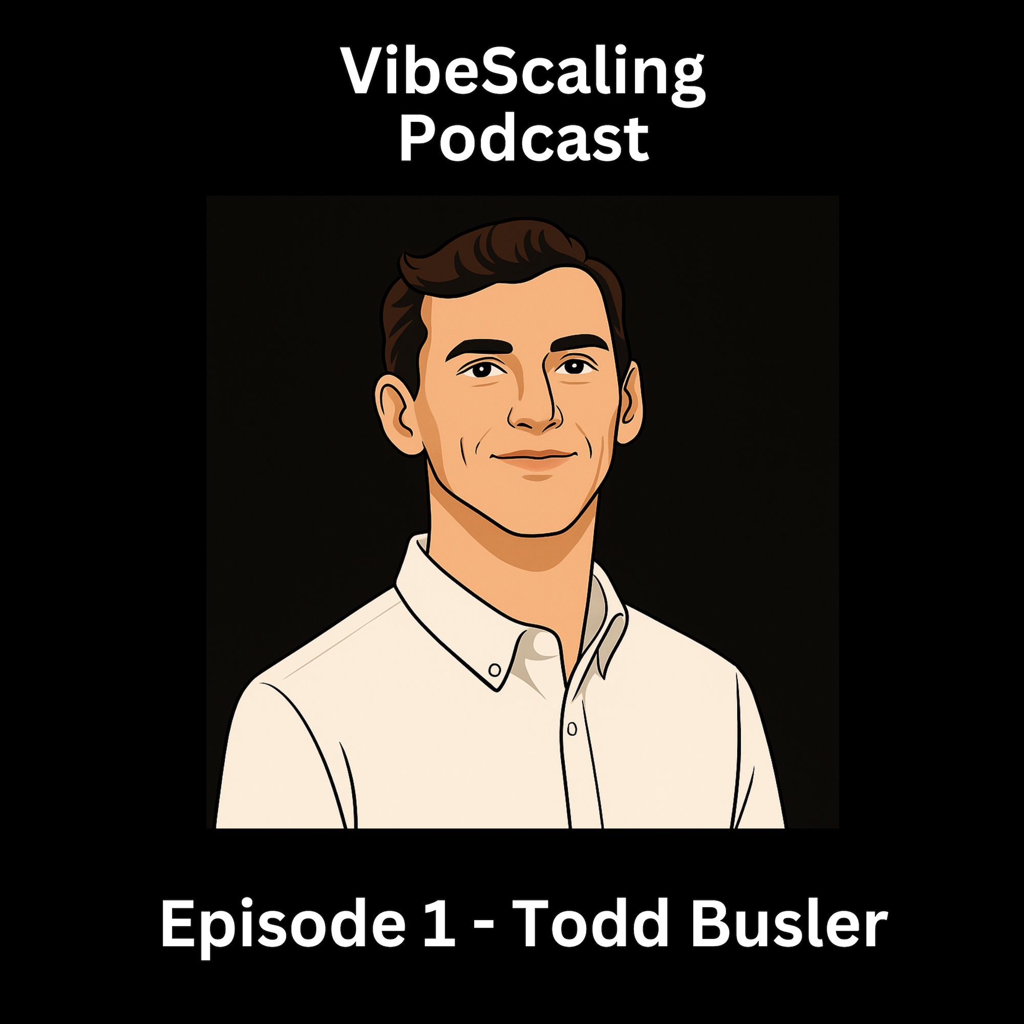 Episode 1 - Todd Busler